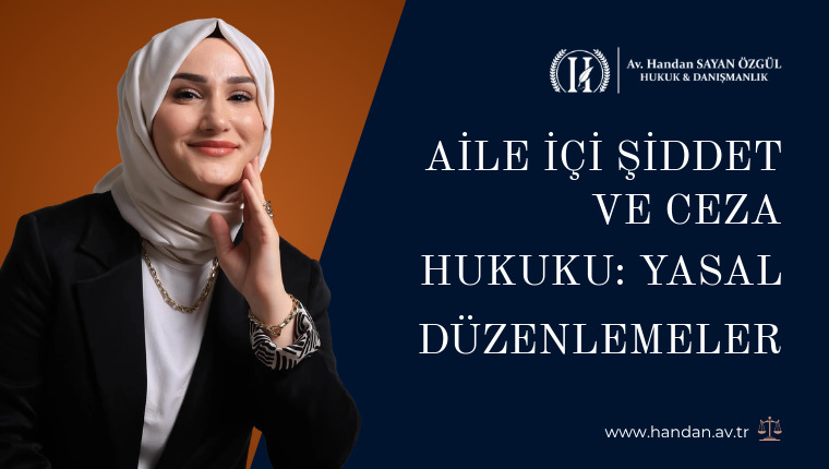 Aile İçi Şiddet ve Ceza Hukuku: Yasal Düzenlemeler