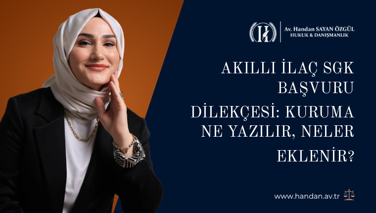 Akıllı İlaç SGK Başvuru Dilekçesi: Kuruma Ne Yazılır, Neler Eklenir?