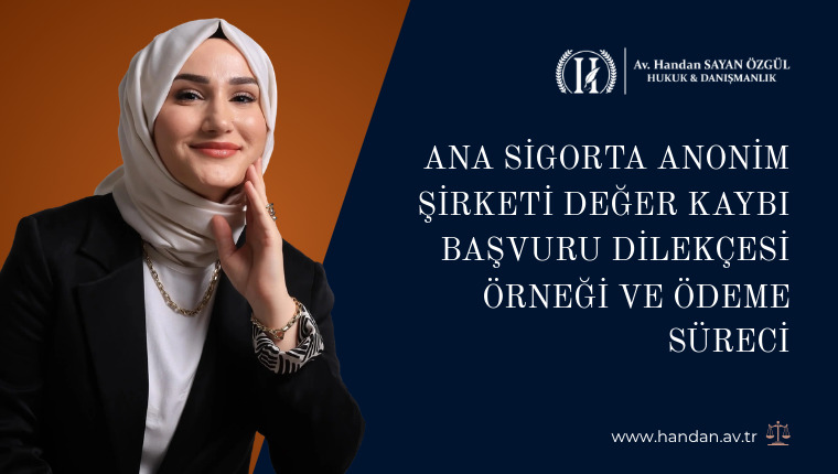 Ana Sigorta Anonim Şirketi Değer Kaybı Başvuru Dilekçesi Örneği ve Ödeme Süreci