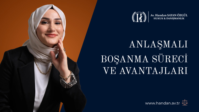 Anlaşmalı Boşanma Süreci ve Avantajları