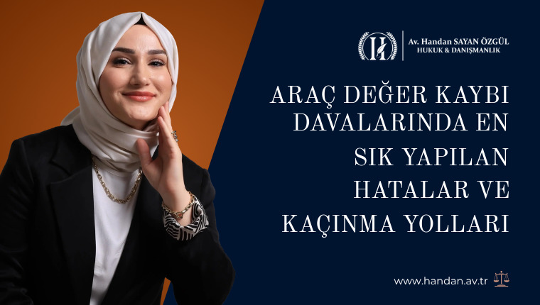 Araç Değer Kaybı Davalarında En Sık Yapılan Hatalar ve Kaçınma Yolları