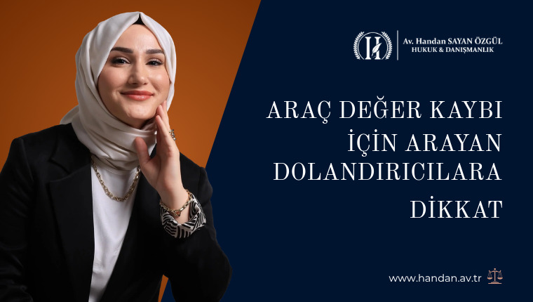 Araç Değer Kaybı İçin Arayan Dolandırıcılara Dikkat