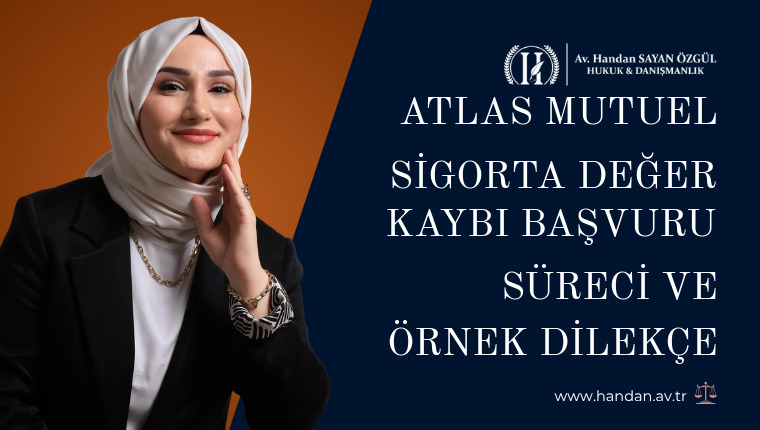 Atlas Mutuel Sigorta Değer Kaybı Başvuru Süreci ve Örnek Dilekçe
