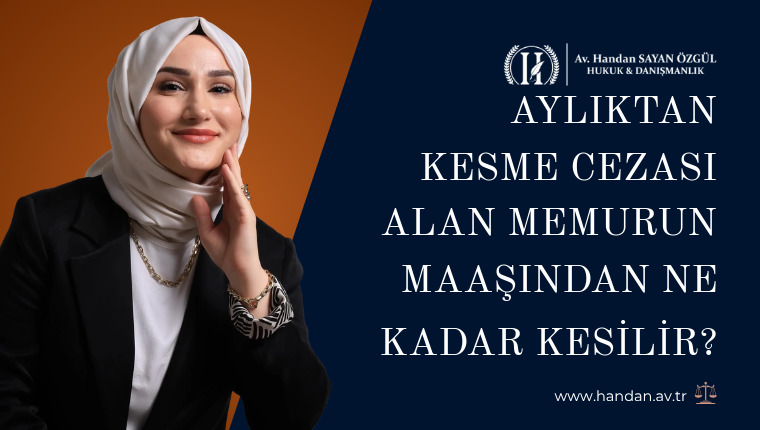 Aylıktan Kesme Cezası Aldım, Maaşımdan Ne Kadar Kesilecek?