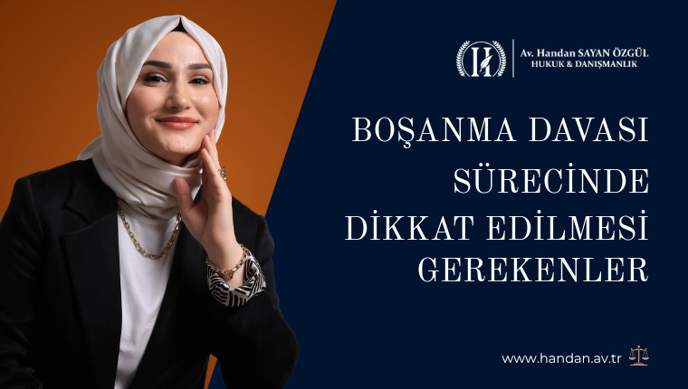 Boşanma Davası Sürecinde Dikkat Edilmesi Gerekenler