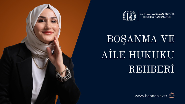Boşanma ve Aile Hukuku Rehberi