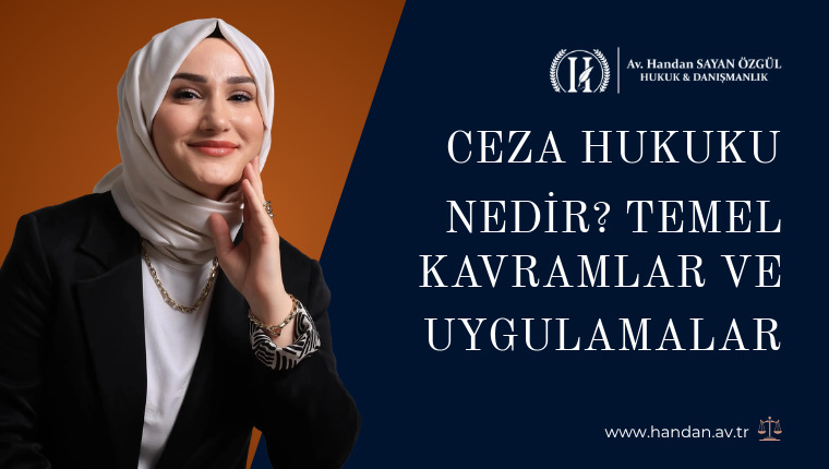 Ceza Hukuku Nedir? Temel Kavramlar ve Uygulamalar