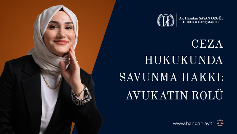 Ceza Hukukunda Savunma Hakkı: Avukatın Rolü