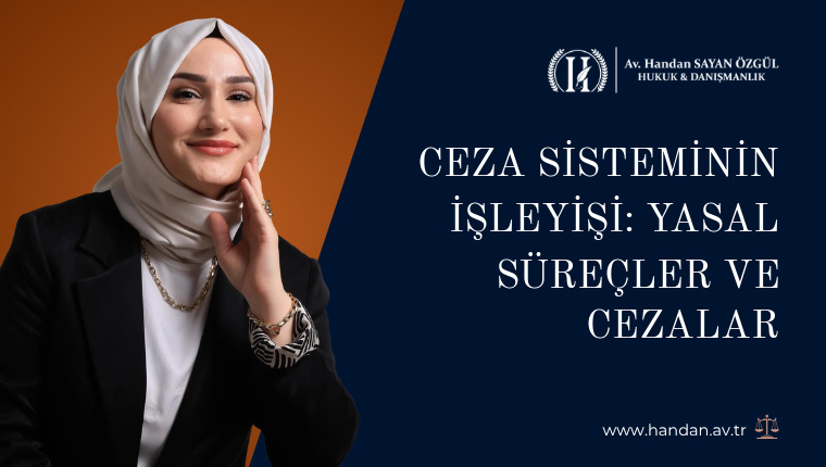Ceza Sisteminin İşleyişi: Yasal Süreçler ve Cezalar