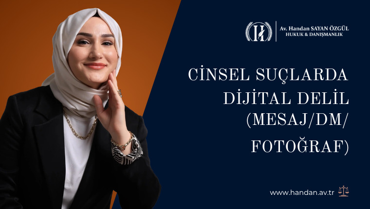 Cinsel Suçlarda Dijital Delil (Mesaj/DM/Fotoğraf)