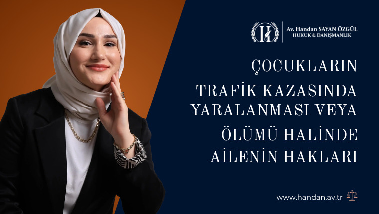 Çocukların Trafik Kazasında Yaralanması veya Ölümü Halinde Ailenin Hakları