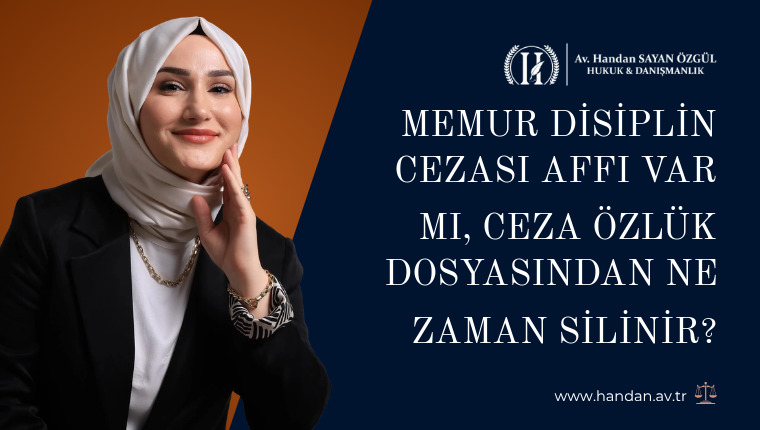 Memur Disiplin Cezası Affı Var mı, Ceza Özlük Dosyasından Ne Zaman Silinir?