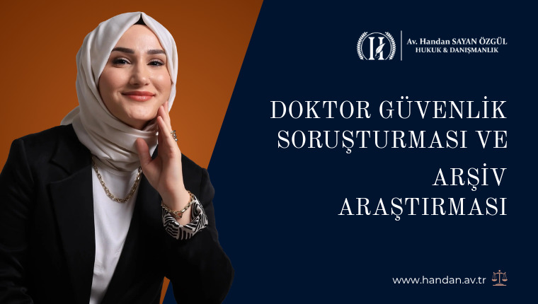 Doktor Güvenlik Soruşturması ve Arşiv Araştırması