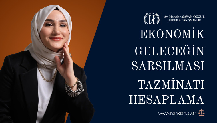 Ekonomik Geleceğin Sarsılması Tazminatı Hesaplama