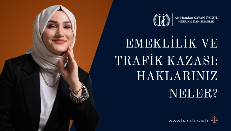 Emeklilik ve Trafik Kazası, Emekliyken Kaza Geçirdim Hangi Tazminatları Alırım
