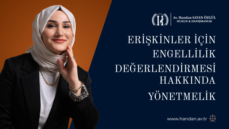 Erişkinler İçin Engellilik Değerlendirmesi Hakkında Yönetmelik – Uygulama