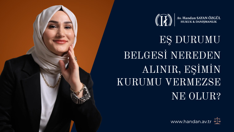 Eş Durumu Belgesi Nereden Alınır, Eşimin Kurumu Vermezse Ne Olur?
