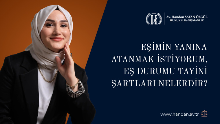Eşimin Yanına Atanmak İstiyorum, Eş Durumu Tayini Şartları Nelerdir?