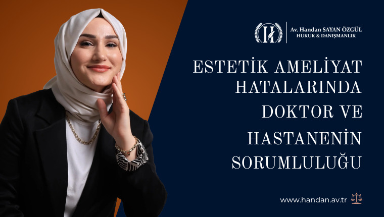 Estetik Ameliyat Hatalarında Doktor ve Hastanenin Sorumluluğu