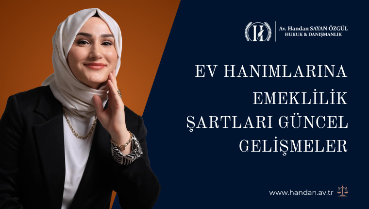 Ev Hanımlarına Emeklilik Şartları Güncel Gelişmeler