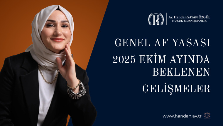 Genel Af Yasası 2025 Ekim Ayında Beklenen Gelişmeler