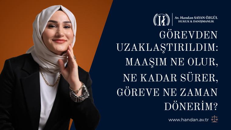 Görevden Uzaklaştırıldım: Maaşım Ne Olur, Ne Kadar Sürer, Göreve Ne Zaman Dönerim?