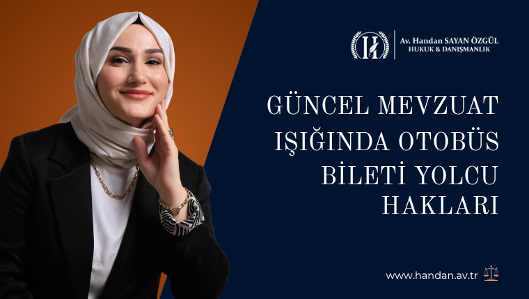 Güncel Mevzuat Işığında Otobüs Bileti Yolcu Hakları