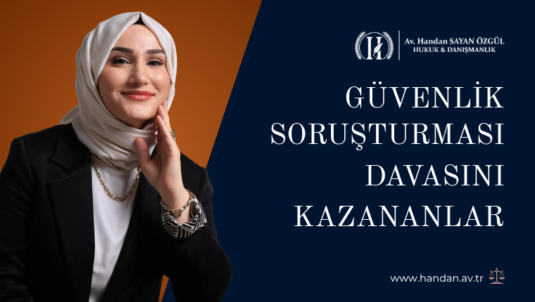 Güvenlik Soruşturması Davasını Kazananlar