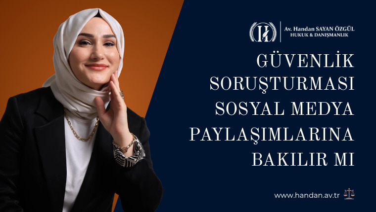 Güvenlik Soruşturması Sosyal Medya Paylaşımlarına Bakılır mı, Silmek İşe Yarar mı