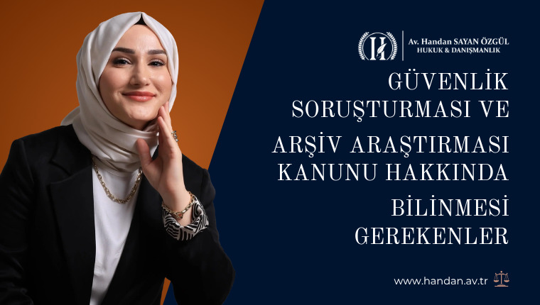 Güvenlik Soruşturması ve Arşiv Araştırması Kanunu Hakkında Bilinmesi Gerekenler