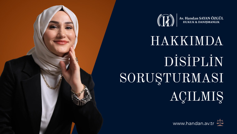 Hakkımda Disiplin Soruşturması Açılmış: Süreç Nasıl İşler, Sonunda Ne Olur?