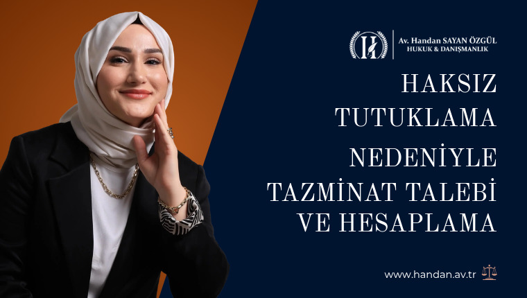 Haksız Tutuklama Nedeniyle Tazminat Talebi ve Hesaplama