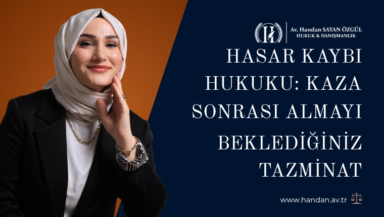 Hasar Kaybı Hukuku: Kaza Sonrası Almayı Beklediğiniz Tazminat