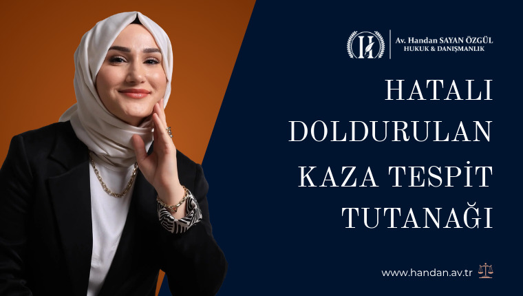 Hatalı Doldurulan Kaza Tespit Tutanağı: İtiraz ve Dava Yolları