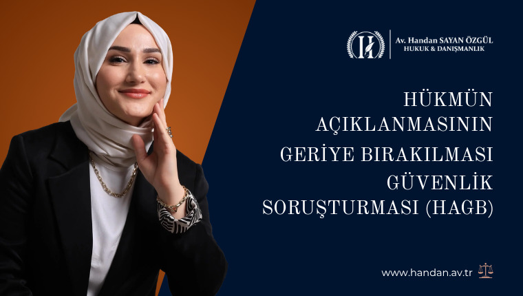 Hükmün Açıklanmasının Geriye Bırakılması Güvenlik Soruşturması (HAGB)