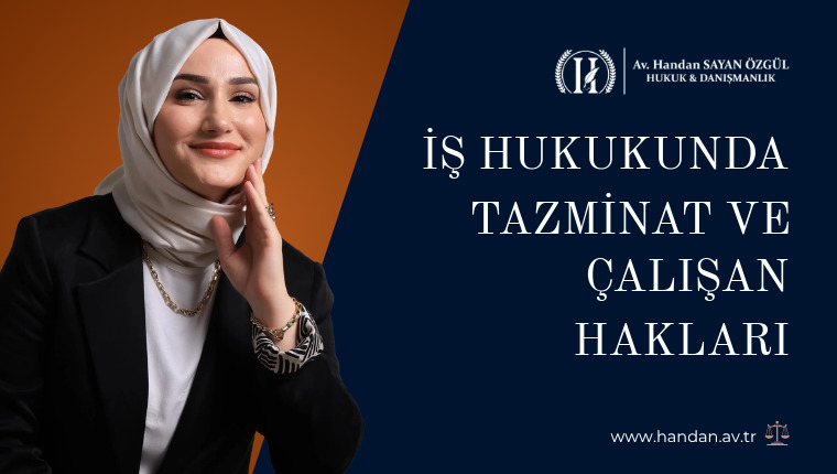 İş Hukukunda Tazminat ve Çalışan Hakları