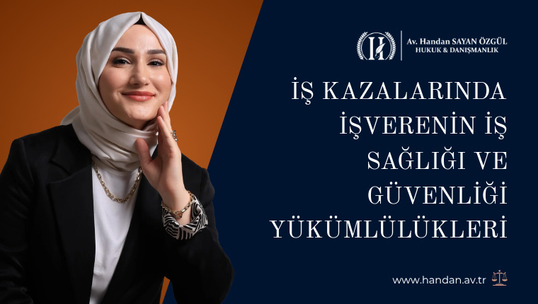İş Kazalarında İşverenin İş Sağlığı ve Güvenliği Yükümlülükleri