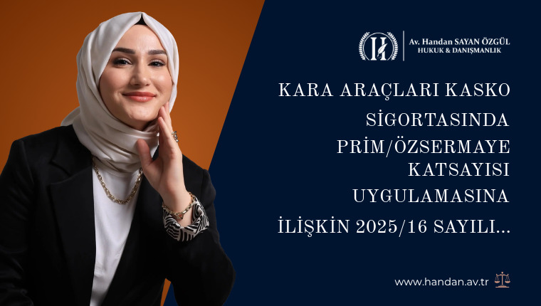Kara Araçları Kasko Sigortasında Prim/Özsermaye Katsayısı Uygulamasına İlişkin 2025/16 Sayılı Genelgede Değişiklik Yapılmasına Dair Genelge (2025/31)