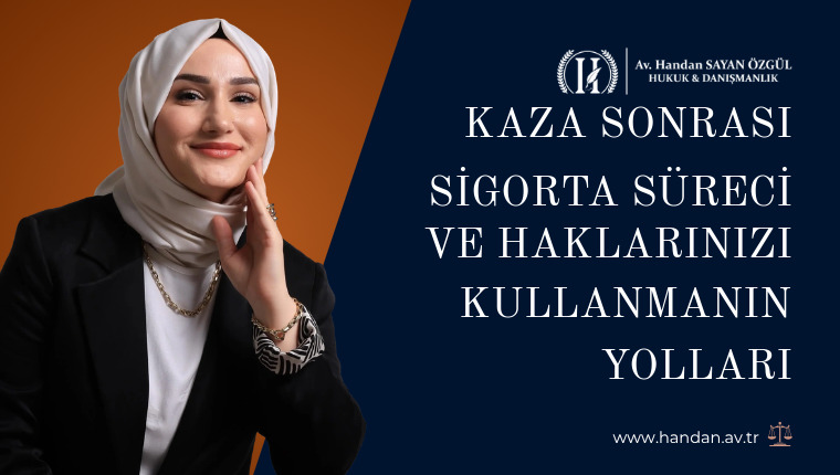 Kaza Sonrası Sigorta Süreci ve Haklarınızı Kullanmanın Yolları