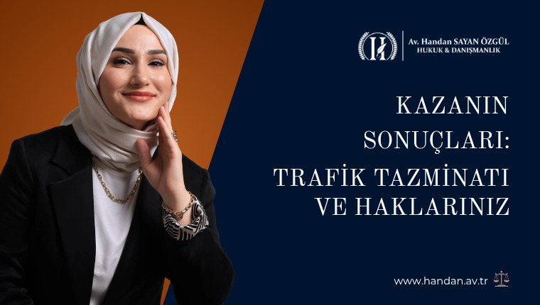 Kazanın Sonuçları: Trafik Tazminatı ve Haklarınız