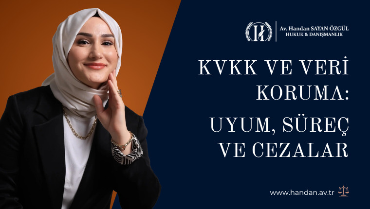 KVKK ve Veri Koruma: Uyum, Süreç ve Cezalar