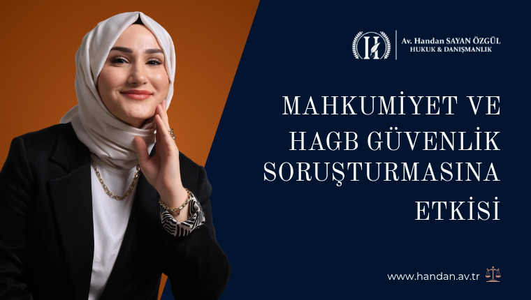 Mahkumiyet ve HAGB Güvenlik Soruşturmasına Etkisi