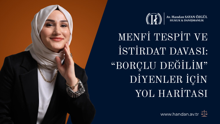 Menfi Tespit ve İstirdat Davası: “Borçlu Değilim” Diyenler İçin Yol Haritası