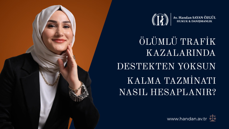 Ölümlü Trafik Kazalarında Destekten Yoksun Kalma Tazminatı Nasıl Hesaplanır?