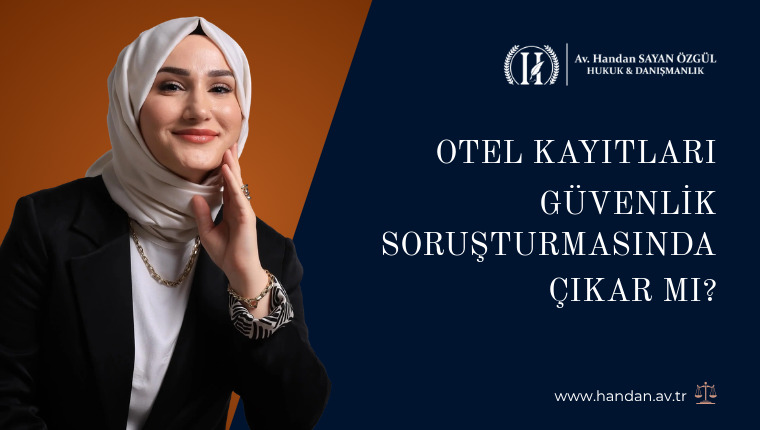 Otel Kayıtları Güvenlik Soruşturmasında Çıkar Mı?