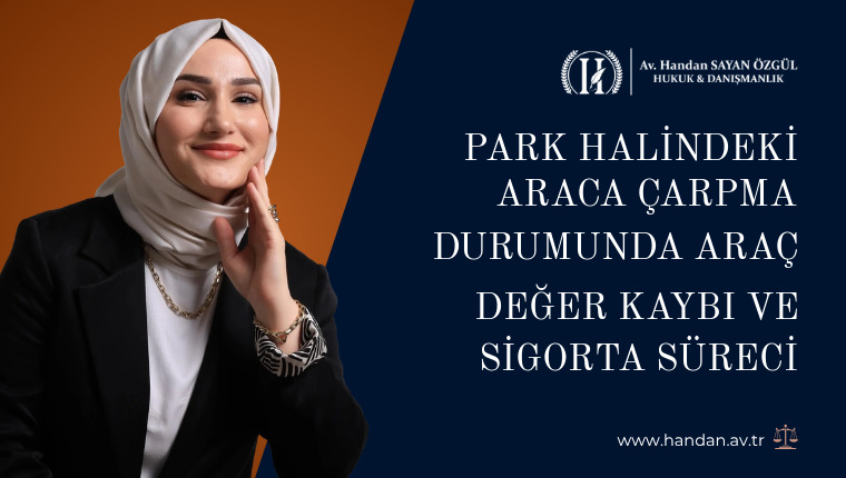 Park Halindeki Araca Çarpma Durumunda Araç Değer Kaybı ve Sigorta Süreci