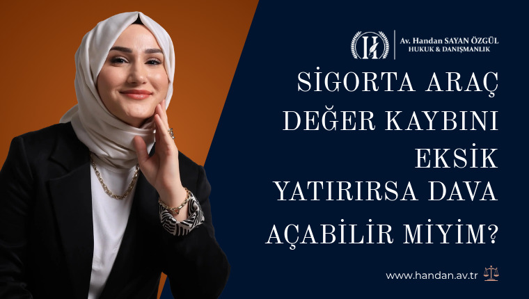 Sigorta Araç Değer Kaybını Eksik Yatırırsa Dava Açabilir Miyim?
