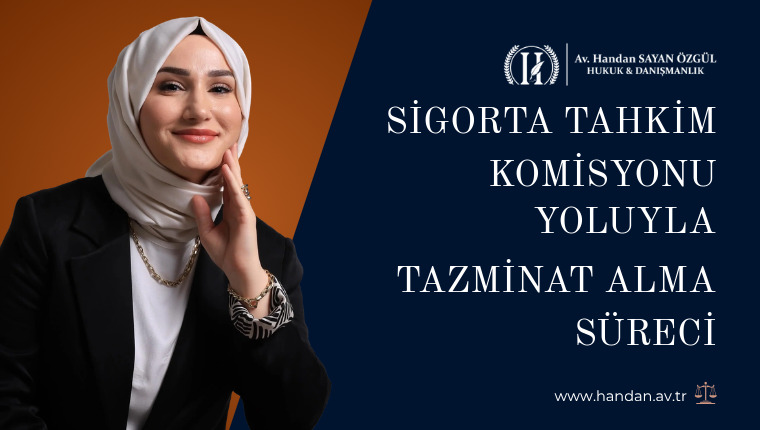 Sigorta Tahkim Komisyonu Yoluyla Tazminat Alma Süreci