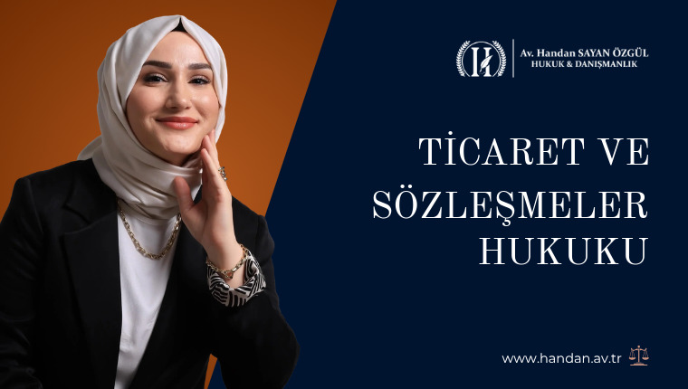Ticaret ve Sözleşmeler Hukuku: Uyuşmazlık Önleme ve Çözüm