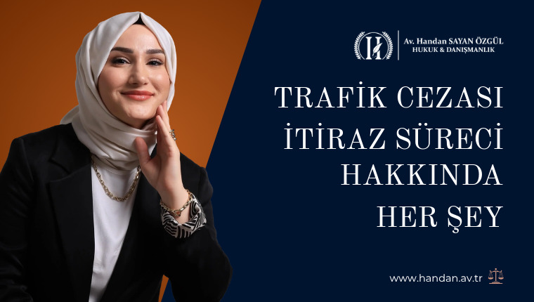 Trafik Cezası İtiraz Süreci Hakkında Her Şey